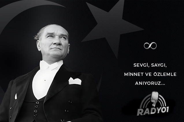 Ulu Önder Atatürk’ü Sevgi, Saygı ve Özlemle Anıyoruz…