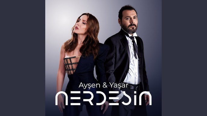 Ayşen & Yaşar “Nerdesin”